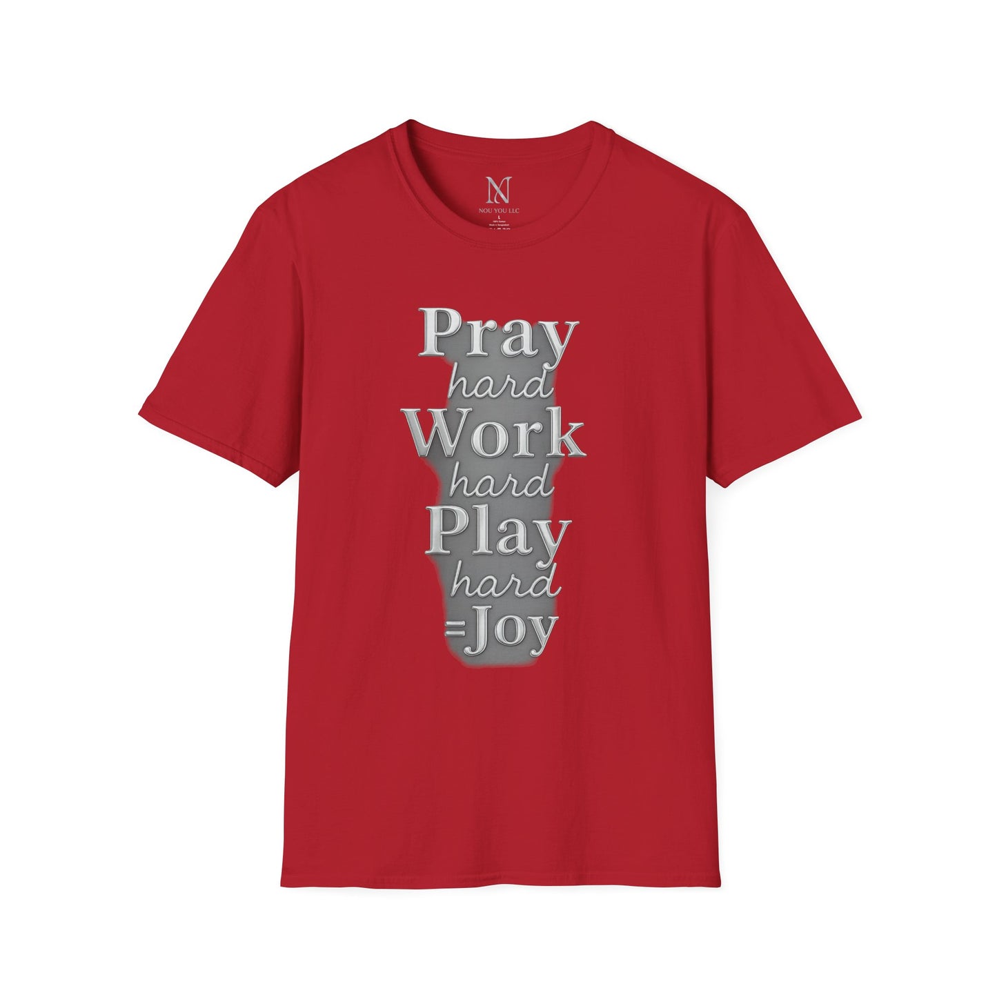Inspirational Unisex T-Shirt – "Pray Hard, Work Hard, Play Hard = Joy