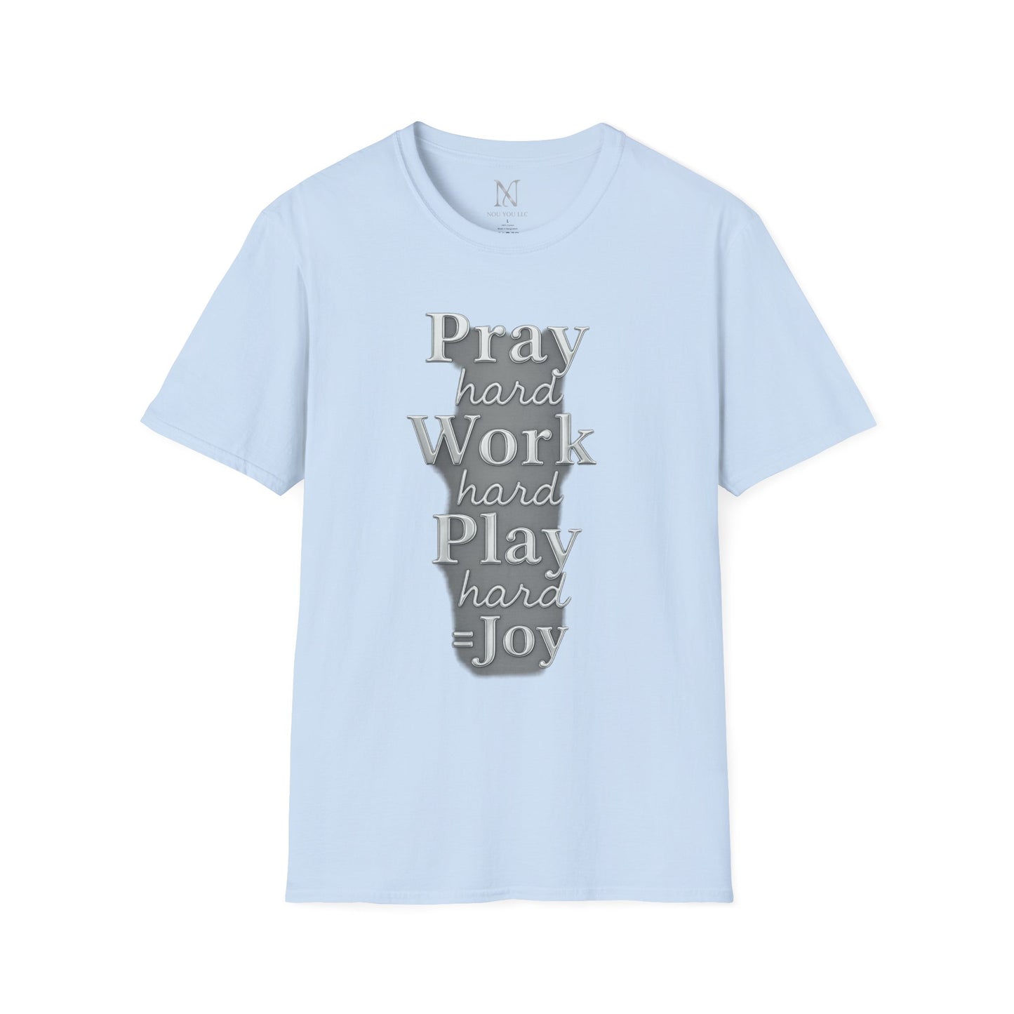 Inspirational Unisex T-Shirt – "Pray Hard, Work Hard, Play Hard = Joy
