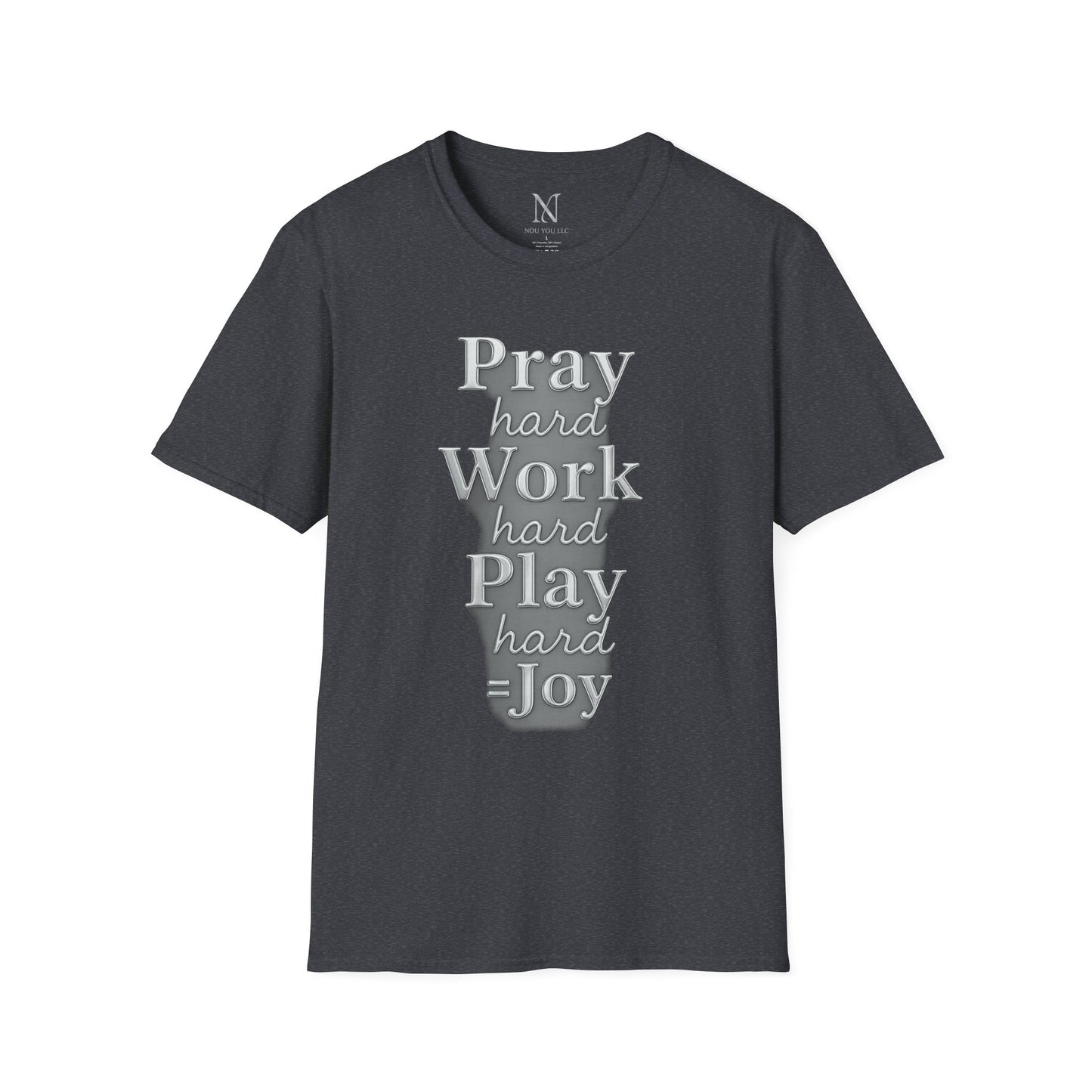 Inspirational Unisex T-Shirt – "Pray Hard, Work Hard, Play Hard = Joy