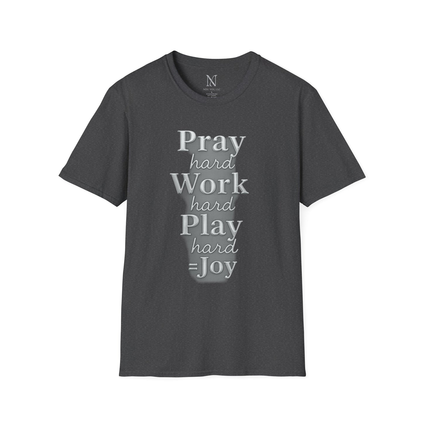 Inspirational Unisex T-Shirt – "Pray Hard, Work Hard, Play Hard = Joy