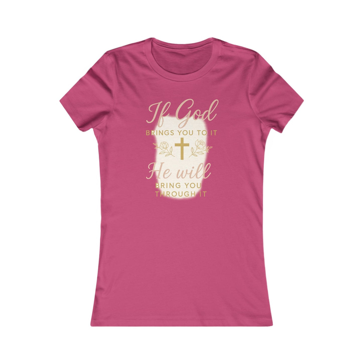 Women's Tee - Inspirational 'If God Brings You To It' Design