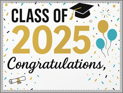 Graduation Yard Sign – Class of 2025 Congratulations Decor (18" x 24")