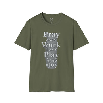 Inspirational Unisex T-Shirt – "Pray Hard, Work Hard, Play Hard = Joy