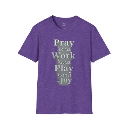 Inspirational Unisex T-Shirt – "Pray Hard, Work Hard, Play Hard = Joy