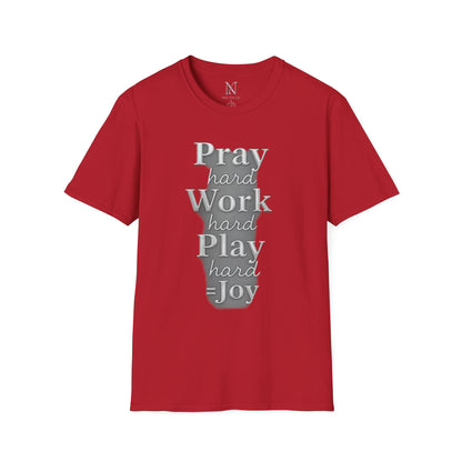 Inspirational Unisex T-Shirt – "Pray Hard, Work Hard, Play Hard = Joy