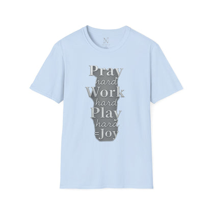 Inspirational Unisex T-Shirt – "Pray Hard, Work Hard, Play Hard = Joy