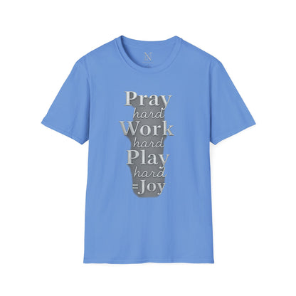 Inspirational Unisex T-Shirt – "Pray Hard, Work Hard, Play Hard = Joy