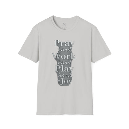 Inspirational Unisex T-Shirt – "Pray Hard, Work Hard, Play Hard = Joy