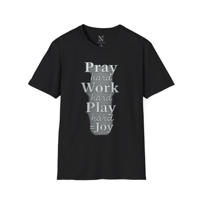 Inspirational Unisex T-Shirt – "Pray Hard, Work Hard, Play Hard = Joy