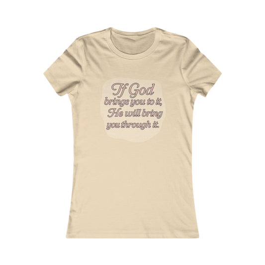 Women's Tee - Inspirational 'If God Brings You To It' Design
