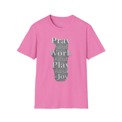 Inspirational Unisex T-Shirt – "Pray Hard, Work Hard, Play Hard = Joy
