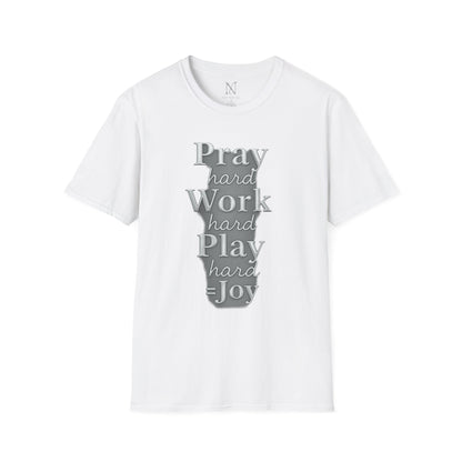 Inspirational Unisex T-Shirt – "Pray Hard, Work Hard, Play Hard = Joy