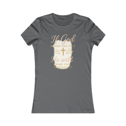 Women's Tee - Inspirational 'If God Brings You To It' Design