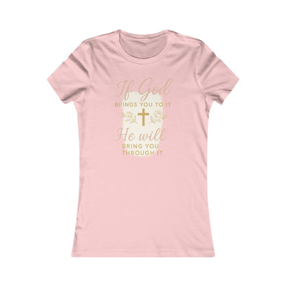 Women's Tee - Inspirational 'If God Brings You To It' Design